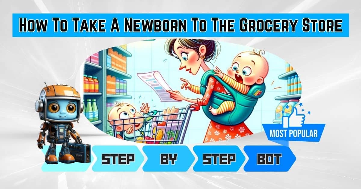 How To Take A Newborn To The Grocery Store - Step by step guide